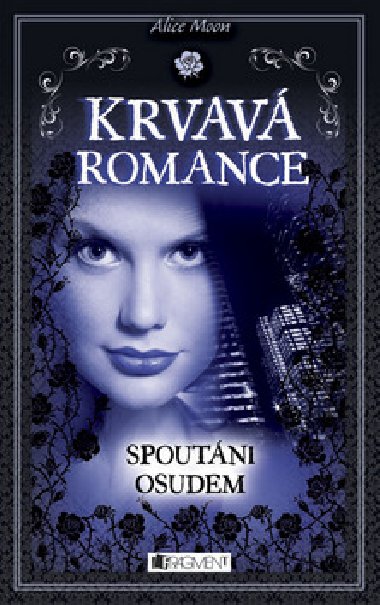Krvav romance spoutni osudem - Alice Moon