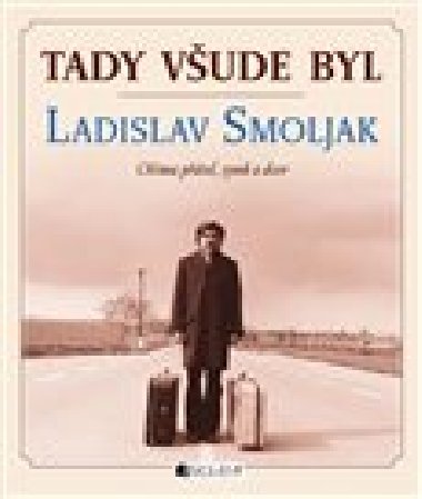 Tady vude byl Ladislav Smoljak - Oima ptel, syn a dcer - Jakub Smoljak, Natlie Smoljakov, Svrk Zdenk