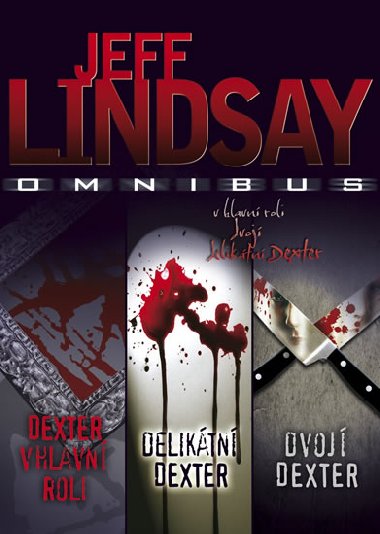 Omnibus dexter vhlavn roli, deliktn dexter, dvoj dexter - Jeff Lindsay