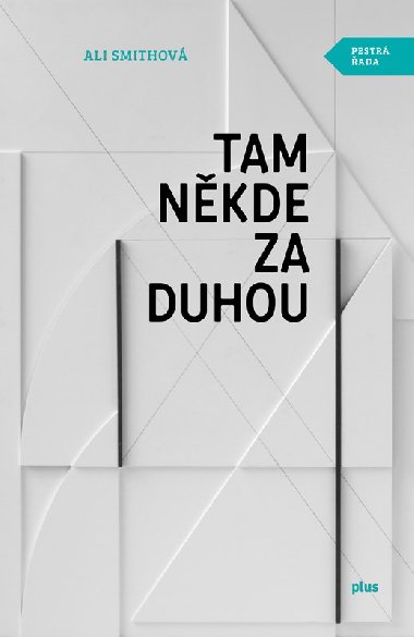 Tam nkde za duhou - Ali Smithov