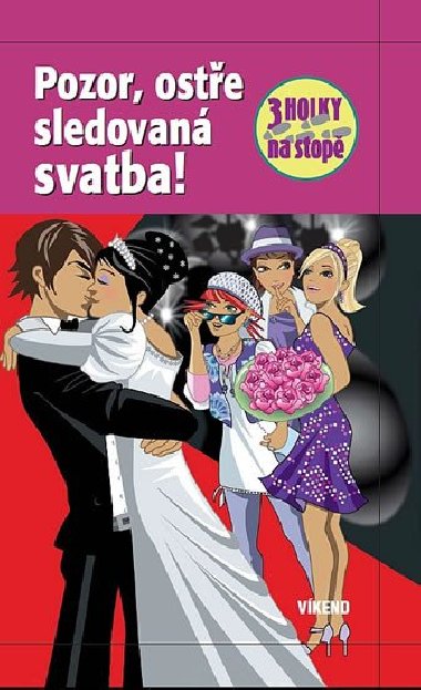 Pozor, oste sledovan svatba - Ti holky na stop - Henriette Wichov