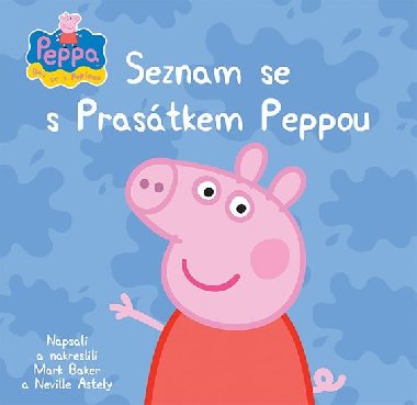Prastko Peppa - Seznam se s Prastkem Peppou - Mark Baker
