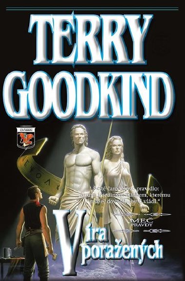 Meč pravdy 6 - Víra poražených - Terry Goodkind