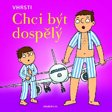Chci být dospělý - Vhrsti