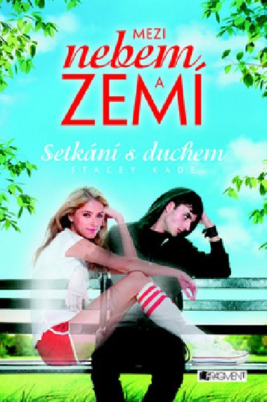 Mezi nebem a zem setkn s duchem - Stacey Kade