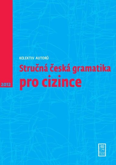 Stručná česká gramatika pro cizince - Kolektiv autorů