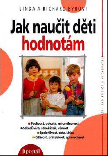 Jak nauit dti hodnotm - Linda a Richard Eyrovi