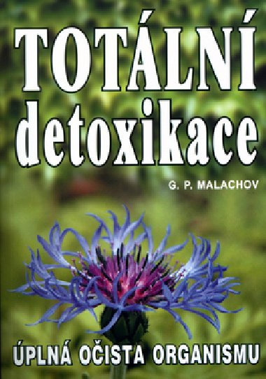 Totln detoxikace - pln oista organismu - G. P. Malachov