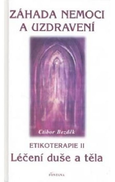 Zhada nemoci a uzdraven - Ctirad Bezdk