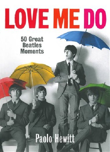 Love me do - Paolo Hewitt