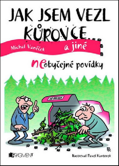 Jak jsem vezl krovce a jin neobyejn povdky - Michal Vanek; Pavel Kantorek