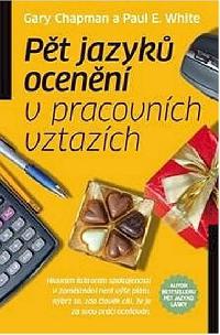 Pt jazyk ocenn v pracovnch vztazch - Gary Chapman, Paul E. White