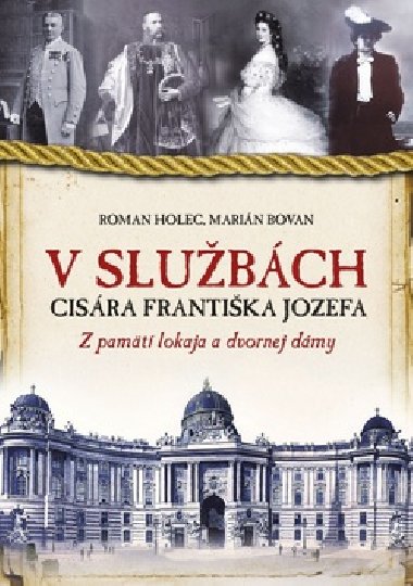 V slubch cisra frantika jozefa - Roman Holec; Marian Bovan