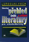 Stručný přehled české a světové literatury pro středoškoláky - Jaroslav Pech