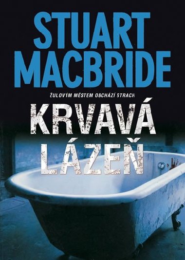 Krvav lze - Stuart MacBride