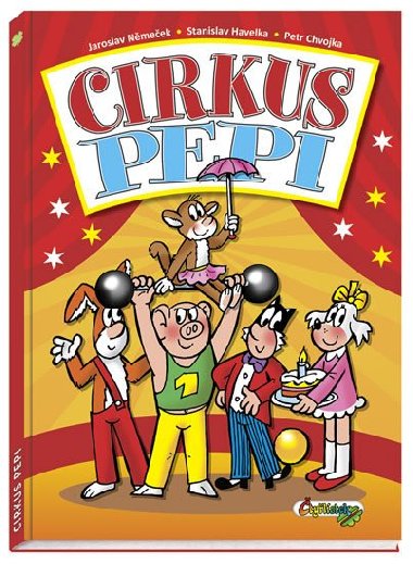 Cirkus Pepi - Jaroslav Nmeek, Stanislav Havelka, Petr Chvojka
