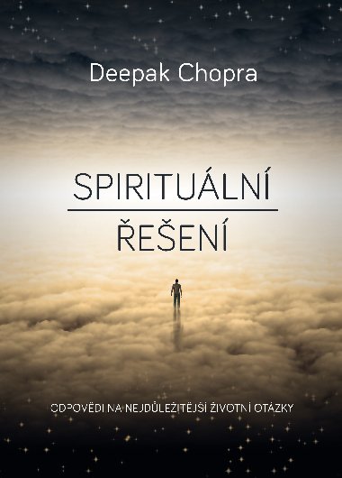 Spirituln een - odpovdi na nejdleitj ivotn otz - Chopra Deepak