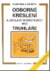 Odborn kreslen a zklady konstrukce pro truhle - Wolfgang Nutsch
