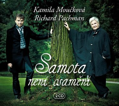 Samota není osamění - Kamila Moučková; Richard Pachman; Kamila Moučková