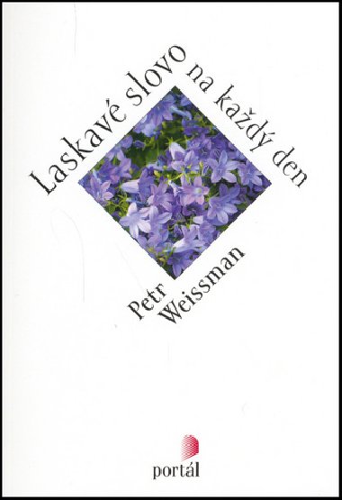 Laskavé slovo na každý den - Petr Weissman