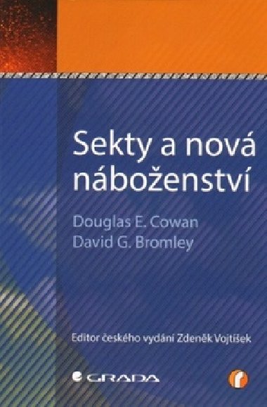 Sekty a nov nboenstv - Douglas E. Cowan; David G. Bromley