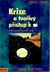 Krize a tvoiv pstup k n - Verena Kastov