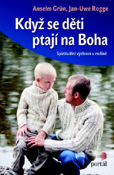 Kdy se dti ptaj na boha - Anselm Grn; Jan-Uwe Rogge