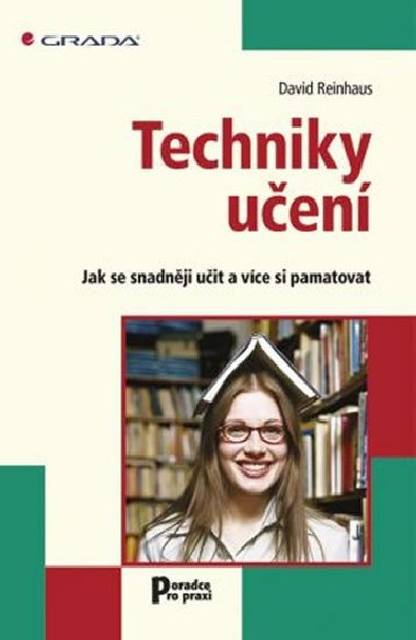 Techniky uen - Jak se snadnji uit a vce si pamatovat - David Reinhaus