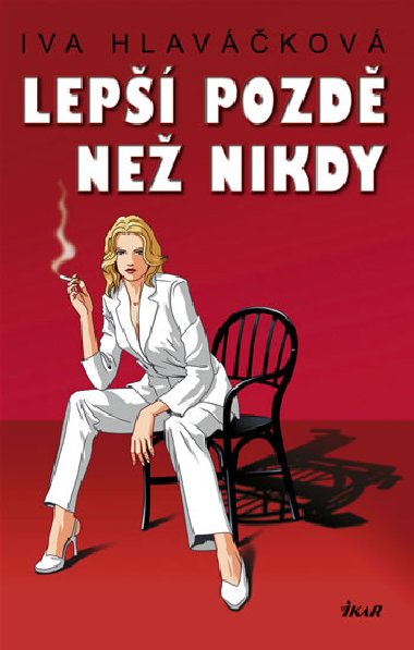 Lep pozd ne nikdy - Iva Hlavkov