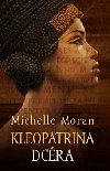 Kleopatrina dcra - Michelle Moran