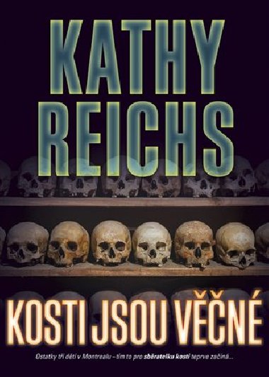 Kosti jsou vn - Kathy Reichs