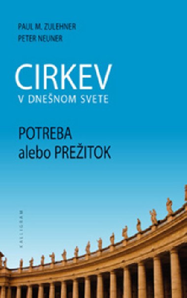 Cirkev v dnenom svete - Peter Neuner; Paul M. Zulehner