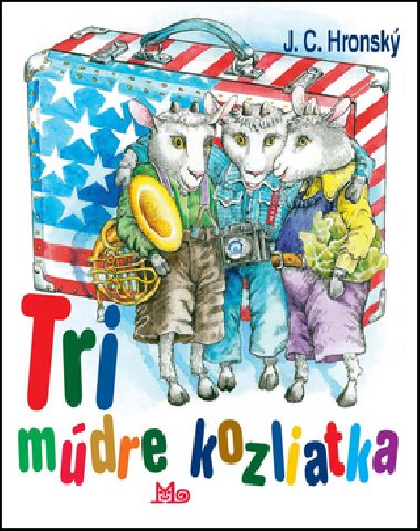 Tri mdre kozliatka - Jozef Cger Hronsk; Peter Cpin
