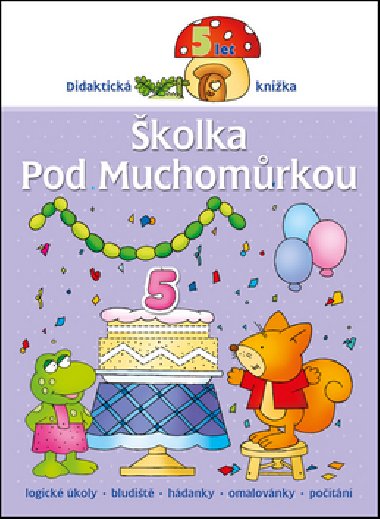 kolka pod muchomrkou - 5 let - Aksjomat