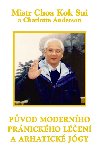 Pvod modernho prnickho len a arhatick jgy - Kok Sui Choa; Charlotte Anderson