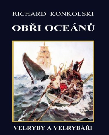 Obi ocen - Velryby a velrybi - Richard Konkolski