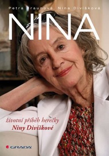Nina - ivotn pbh hereky niny divkov - Petra Braunov; Nina Divkov