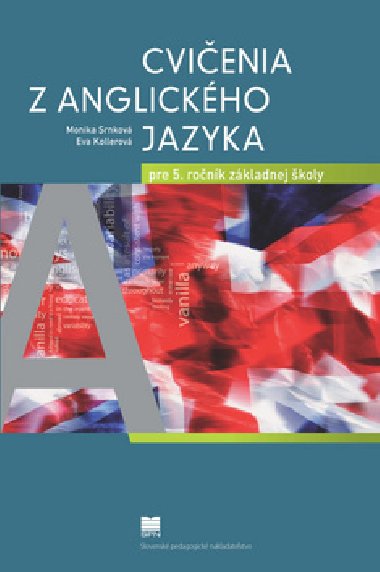 Cvičenia z anglického jazyka pre 5. ročník základnej školy - Monika Srnková; Eva Kollerová