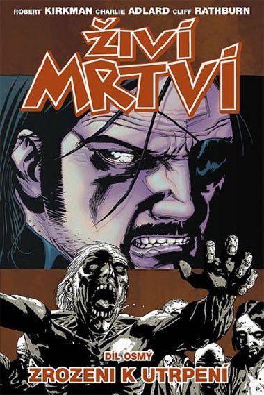 iv mrtv - 8. dl - Zrozeni k utrpen - Robert Kirkman