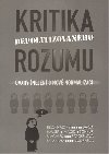 Kritika depolitizovaného rozumu - Pavel Barša; Václav Bělohradský; Michael Hauser