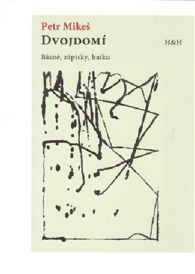 Dvojdom - Bsn, zpisky, haiku - Petr Mike