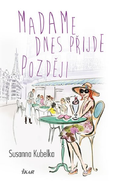 Madame dnes pijde pozdji - Susanna Kubelka
