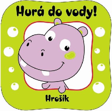 Hurá do vody! hrošík - 