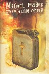 Evangelium ohn - Michel Faber
