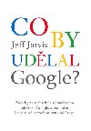Co by udlal google? - Jeff Jarvis