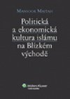 Politick a ekonomick kultura islmu n blzkm vchod - Mansoor Maitah