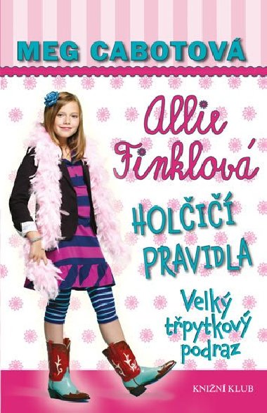 Holi pravidla 5: Allie Finklov - Velk tpytkov podraz - Meg Cabotov