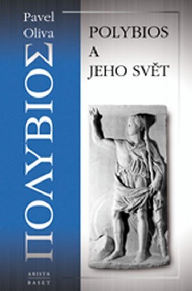 Polybios a jeho svt - Pavel Oliva