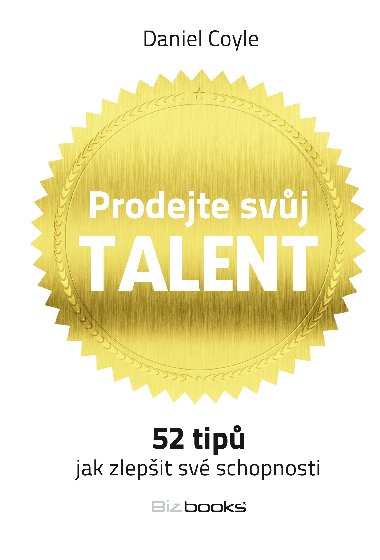Prodejte svj talent - Daniel Coyle