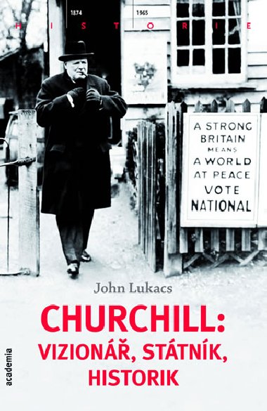 Churchill: vizion, sttnk, historik - John Lukacs